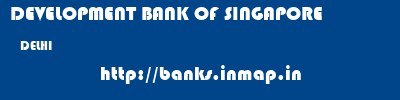 DEVELOPMENT BANK OF SINGAPORE  DELHI     banks information 